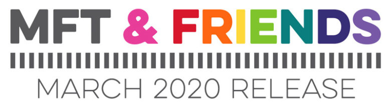 MFT & Friends - March 2020